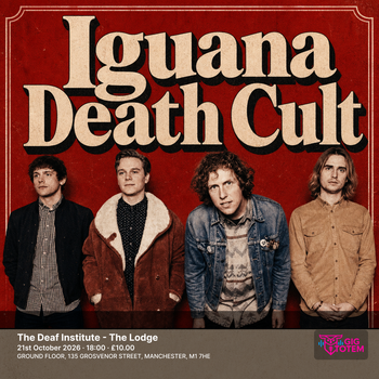 Iguana Death Cult at The Deaf Institute on 21 October 2026 gig poster