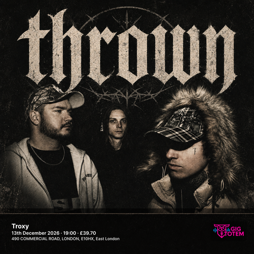 thrown at Troxy on 13 December 2026 gig poster