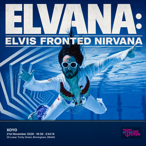 ELVANA: ELVIS FRONTED NIRVANA at XOYO on 21 November 2026 gig poster