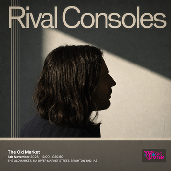 Rival Consoles at The Old Market on 6 November 2026 gig poster