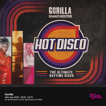 Hot Disco - The Ultimate Daytime Disco at Gorilla on 18 July 2026 gig poster
