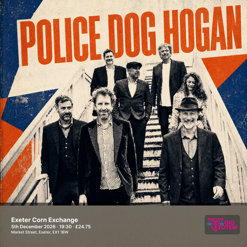 Police Dog Hogan at Exeter Corn Exchange on 5 December 2026 gig poster