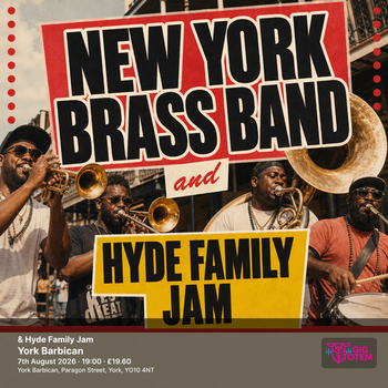 New York Brass Band & Hyde Family Jam New York Brass Band, Hyde Family Jam at York Barbican on 7 August 2026 gig poster