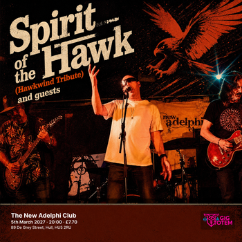 Spirit of the Hawk (Hawkwind Tribute) and guests at The New Adelphi Club on 5 March 2027 gig poster