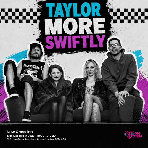 Taylor More Swiftly at New Cross Inn on 13 December 2026 gig poster