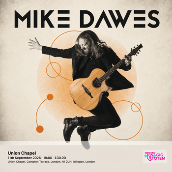 Mike Dawes at Union Chapel on 11 September 2026 gig poster