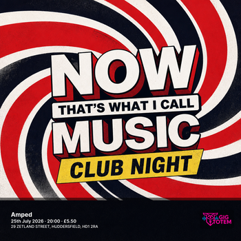 NOW That's What I Call Music Club Night at Amped on 25 July 2026 gig poster