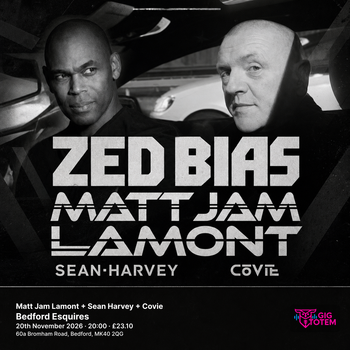 Zed Bias + Matt Jam Lamont + Sean Harvey + Covie Zed Bias, Matt Jam Lamont at Esquires on 20 November 2026 gig poster