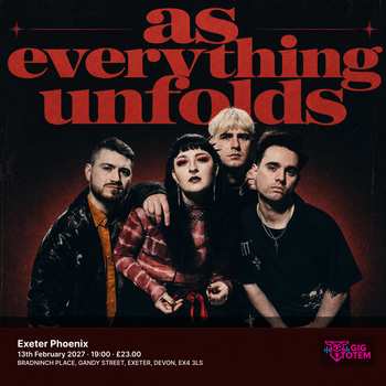 As Everything Unfolds at Exeter Phoenix on 13 February 2027 gig poster