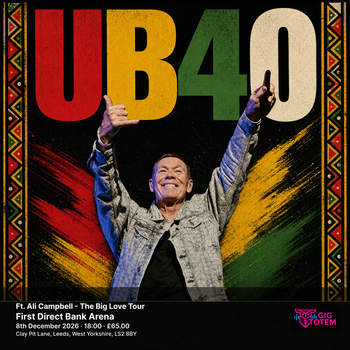 UB40 Ft. Ali Campbell - The Big Love Tour Ali Campbell, UB40 at First Direct Bank Arena on 8 December 2026 gig poster