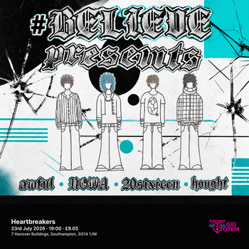 #BELIEVE: awful, NOWA, 20sixteen + hought at Heartbreakers on 23 July 2026 gig poster