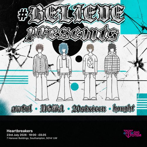 #BELIEVE: awful, NOWA, 20sixteen + hought at Heartbreakers on 23 July 2026 gig poster