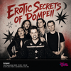 Erotic Secrets Of Pompeii gig poster
