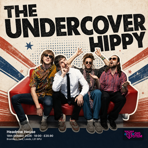 The Undercover Hippy at Headrow House on 18 October 2026 gig poster