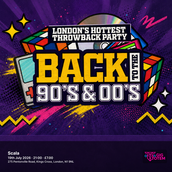 BACK TO THE 90'S & 00'S: THROWBACK SESSION at Scala on 19 July 2026 gig poster