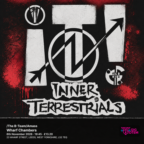 Inner Terrestrials/The B-Team/Amass Inner Terrestrials at Wharf Chambers on 6 November 2026 gig poster