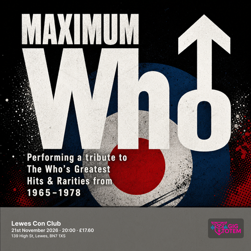 Maximum Who at Lewes Con Club on 21 November 2026 gig poster