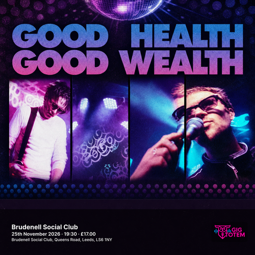 Good Health Good Wealth at Brudenell Social Club on 25 November 2026 gig poster