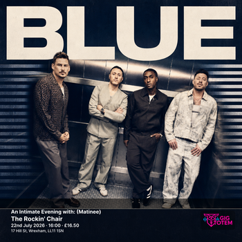 An Intimate Evening with: Blue (Matinee) Blue at The Rockin' Chair on 22 July 2026 gig poster