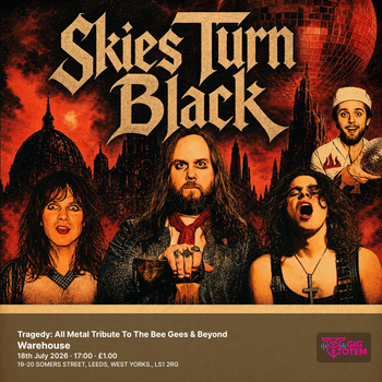 Tragedy: All Metal Tribute To The Bee Gees & Beyond Skies Turn Black at Warehouse on 18 July 2026 gig poster