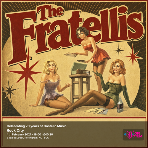 The Fratellis - Celebrating 20 years of Costello Music The Fratellis, The Gulps at Rock City on 4 February 2027 gig poster