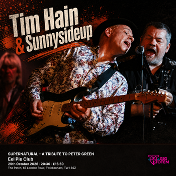 SUPERNATURAL - A TRIBUTE TO PETER GREEN Tim Hain & Sunnysideup, Robin Bibi at Eel Pie Club on 29 October 2026 gig poster