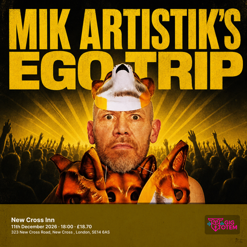 Mik Artistik's Ego Trip at New Cross Inn on 11 December 2026 gig poster
