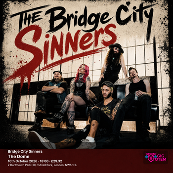 Bridge City Sinners Cheap Dirty Horse, The Bridge City Sinners at The Dome on 10 October 2026 gig poster