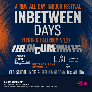 Inbetween Days at Electric Ballroom on 9 January 2027 gig poster