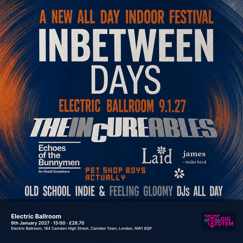 Inbetween Days at Electric Ballroom on 9 January 2027 gig poster