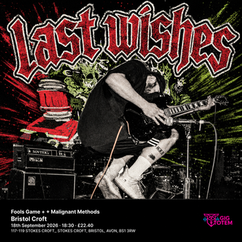 Fools Game + Last Wishes + Malignant Methods Last Wishes at Bristol Croft on 18 September 2026 gig poster