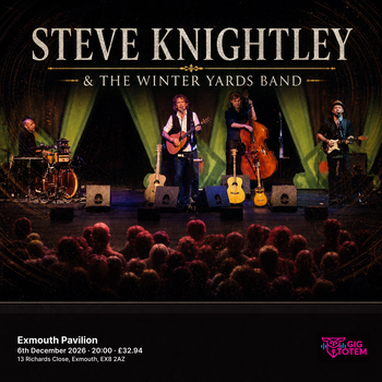 Steve Knightley &The Winter Yards Band at Exmouth Pavilion on 6 December 2026 gig poster