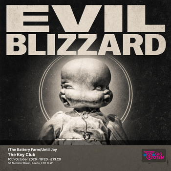 Evil Blizzard/The Battery Farm/Until Joy Evil Blizzard, The Battery Farm at The Key Club on 10 October 2026 gig poster