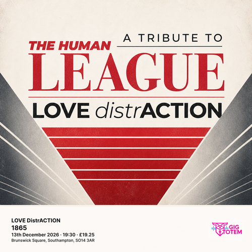 LOVE DistrACTION Love distrACTION (Human League Tribute) at 1865 on 13 December 2026 gig poster