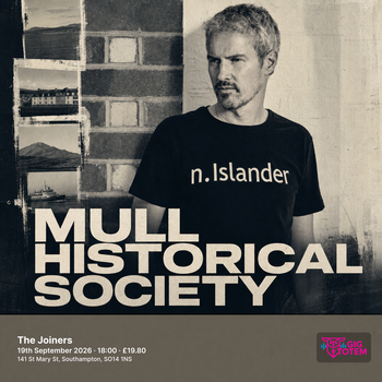 MULL HISTORICAL SOCIETY at The Joiners on 19 September 2026 gig poster