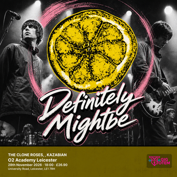 THE CLONE ROSES, DEFINITELY MIGHTBE, KAZABIAN Definitely Mightbe, Kazabian at O2 Academy Leicester on 28 November 2026 gig poster