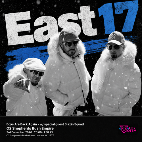 Boys Are Back Again - East 17 w/ special guest Blazin Squad Blazin' Squad, East 17 at O2 Shepherds Bush Empire on 3 December 2026 gig poster