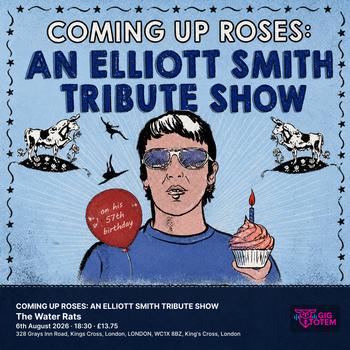 COMING UP ROSES: AN ELLIOTT SMITH TRIBUTE SHOW Charlie Barnes, Calebo at The Water Rats on 6 August 2026 gig poster
