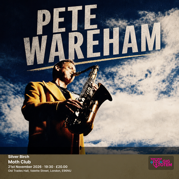 Silver Birch Ruth Goller, Pete Wareham at Moth Club on 21 November 2026 gig poster