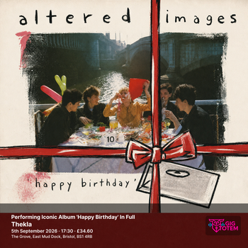 Performing Iconic Album 'Happy Birthday' In Full Altered Images, GIFTHORSE at Thekla on 5 September 2026 gig poster