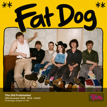 Fat Dog at The Old Fruitmarket on 28 November 2026 gig poster