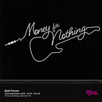 Money For Nothing at Bath Forum on 22 September 2026 gig poster