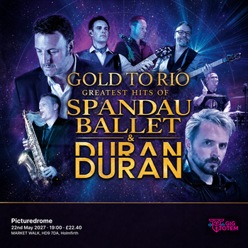 Gold To Rio - Greatest Hits of Spandau Ballet & Duran Duran at Picturedrome on 22 May 2027 gig poster