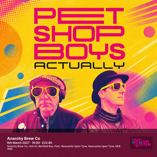 Pet Shop Boys Actually at Anarchy Brew Co on 6 March 2027 gig poster