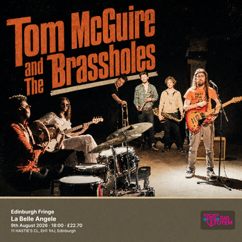 Edinburgh Fringe: Tom McGuire and The Brassholes Tom McGuire and The Brassholes at La Belle Angele on 9 August 2026 gig poster