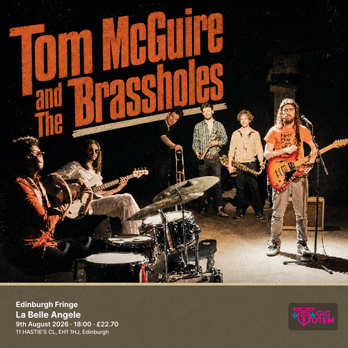 Edinburgh Fringe: Tom McGuire and The Brassholes Tom McGuire and The Brassholes at La Belle Angele on 9 August 2026 gig poster