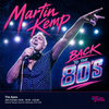 Martin Kemp - Back To The 80'S gig poster