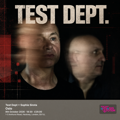 Test Dept + Sophie Sirota Test Dept. at Oslo on 8 October 2026 gig poster
