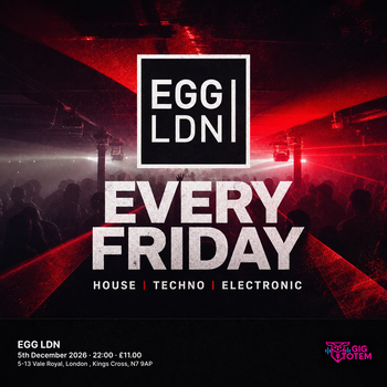 EGG LONDON EVERY FRIDAY at EGG LDN on 5 December 2026 gig poster