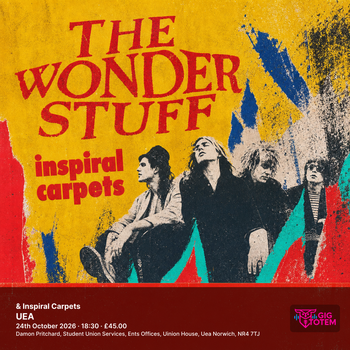 The Wonder Stuff & Inspiral Carpets The Wonder Stuff, Inspiral Carpets at UEA on 24 October 2026 gig poster